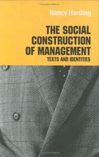 The social construction of management: texts and identities