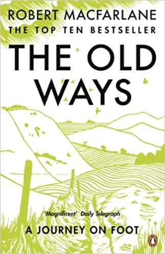 Old Ways: A Journey on Foot