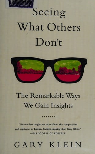 Seeing what others don't: the remarkable ways we gain insights