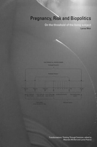 Pregnancy, Risk and Biopolitics: On the Threshold of the Living Subject (Transformations: Thinking Through Feminism)