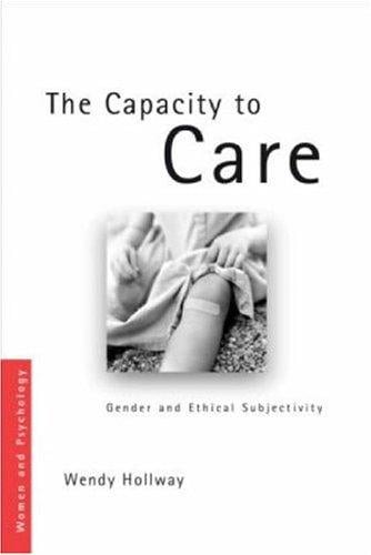 The Capacity to Care: Gender and Moral Subjectivity (Women and Psychology)