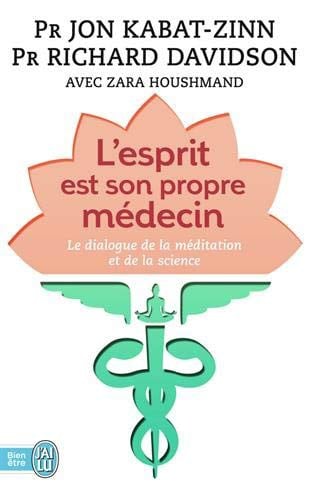 L'esprit est son propre médecin: Le dialogue de la méditation et de la science