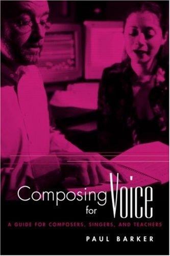 Composing for Voice: A Guide for Composers, Singers, and Teachers