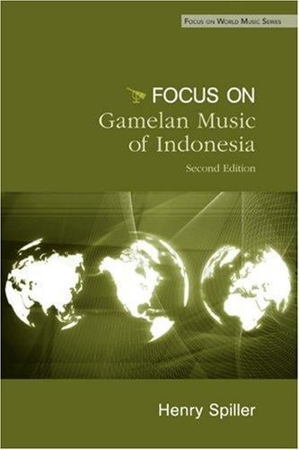 Gamelan: The Traditional SOunds of Indonesia (Focus on World Music)