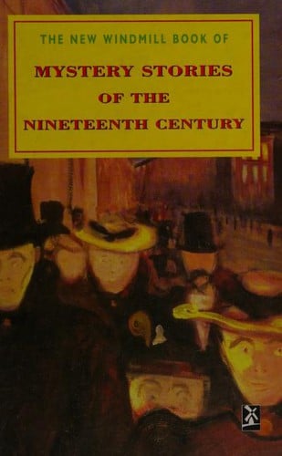 The New Windmill Book of Mystery Stories of the Nineteenth Century