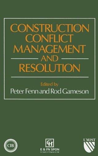 Construction Conflict Management and Resolution