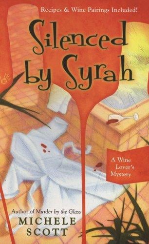 Silenced By Syrah: A Wine Lover's Mystery (Wine Lovers Mysteries)