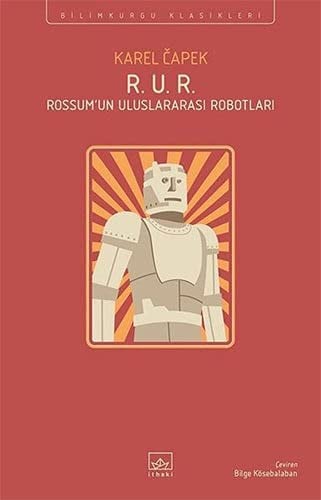 R. U. R. - Rossum'un Uluslararasi Robotlari