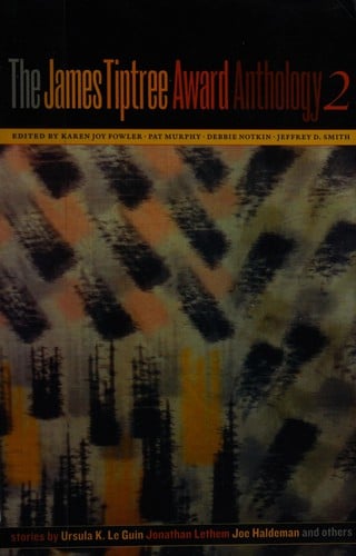 The James Tiptree Award Anthology 2