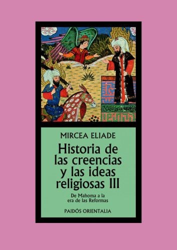 Historia de las creencias y las ideas religiosas III: De Mahoma a la era de las Reformas