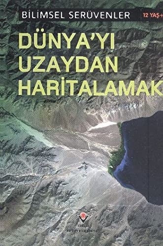 Bilimsel Seruvenler - Dunyayi Uzaydan Haritalamak