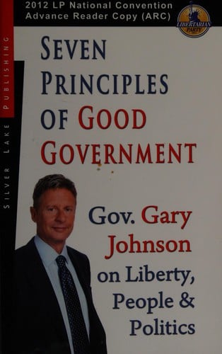 Seven principles of good government: Gary Johnson on liberty, people and politics