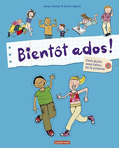 Bientôt ados !: PETIT GUIDE SANS TABOU DE LA LIBERTE
