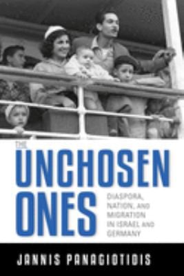 Unchosen Ones: Diaspora, Nation, and Migration in Israel and Germany