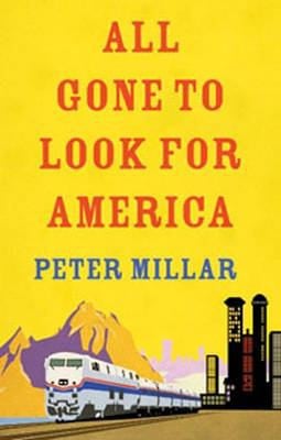 All Gone to Look for America: Riding the Iron Horse Across a Continent