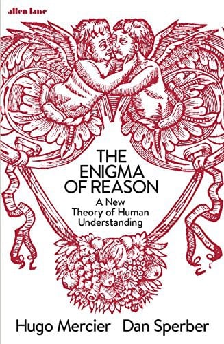 The Enigma of Reason: A New Theory of Human Understanding