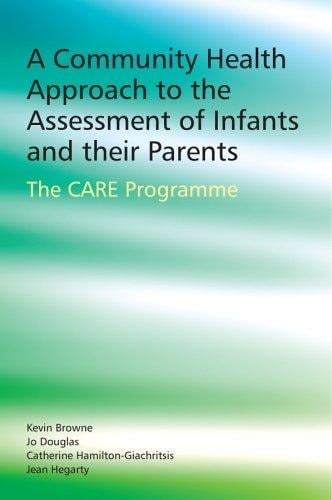 A Community Health Approach to the Assessment of Infants and their Parents: The CARE Programme