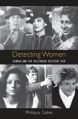 Detecting women: gender and the Hollywood detective film