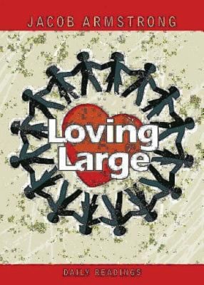 Loving large: daily readings