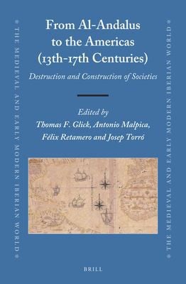 From Al-Andalus to the Americas: Destruction and Construction of Societies