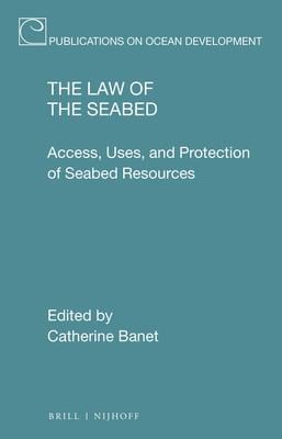 Law of the Seabed: Access, Uses, and Protection of Seabed Resources