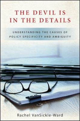 The devil is in the details: understanding the causes of policy specificity and ambiguity