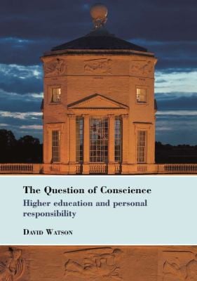 Question of Conscience: Higher Education and Personal Responsibility