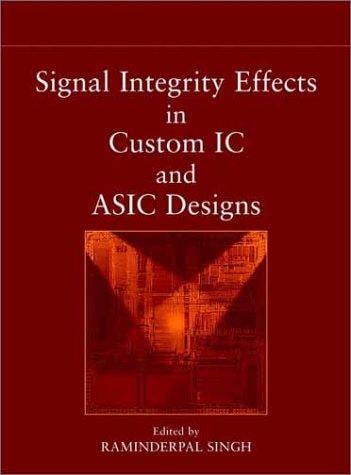 Signal Integrity Effects in Custom IC and ASIC Designs