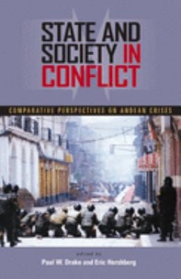 State and society in conflict: comparative perspectives on Andean crises