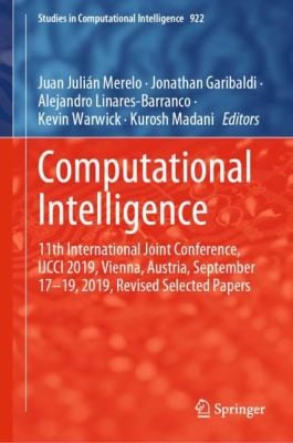 Computational Intelligence: 11th International Joint Conference, IJCCI 2019 Vienna, Austria, September 17-19, 2019, Revised Selected Papers