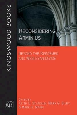 Reconsidering Arminius: beyond the reformed and Wesleyan divide