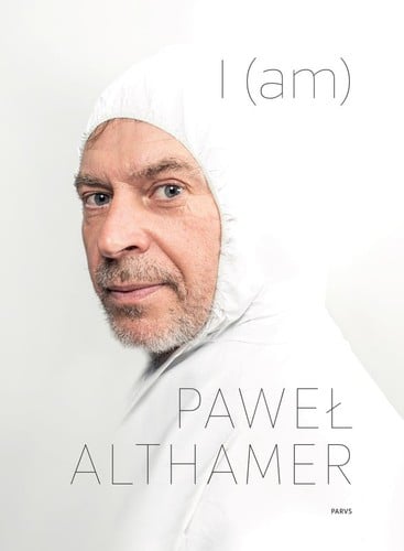 Paweł Althamer: I (am)