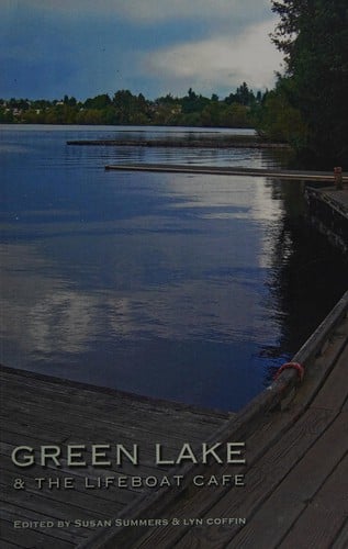 Green Lake & the Lifeboat Café