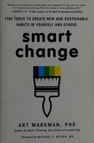 Smart change: five tools to create new and sustainable habits in yourself and others