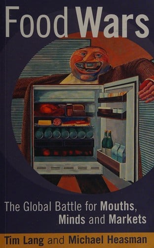 Food wars: the global battle for mouths, minds, and markets