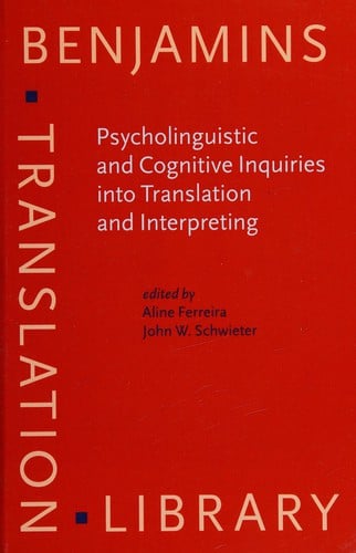 Psycholinguistic and Cognitive Inquiries into Translation and Interpreting