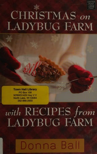 Christmas on Ladybug Farm: with recipes from Ladybug Farm --a companion cookbook