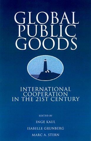 Global Public Goods: International Cooperation in the 21st Century