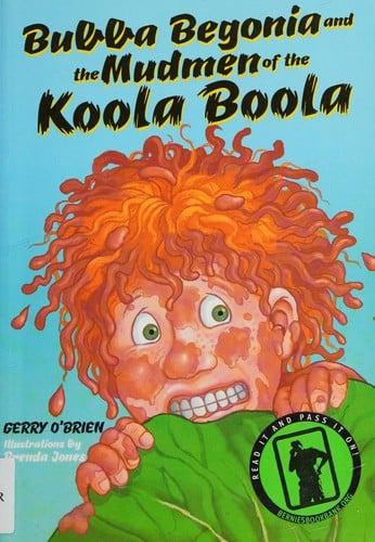 Bubba Begonia and the mudmen of the Koola Boola