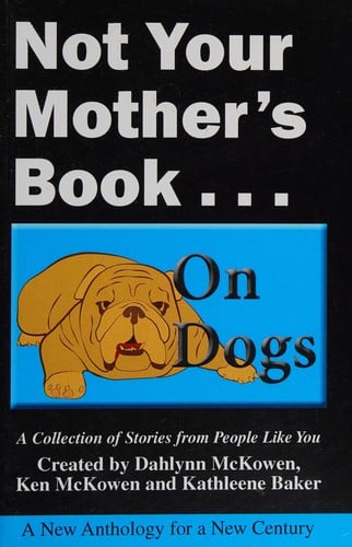 Not your mother's book-- on dogs