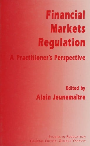 Financial Markets Regulation: A Practitioner's Perspective (Studies in Regulation)