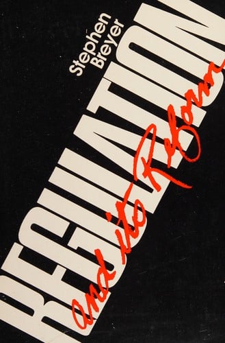 Regulation and Its Reform.