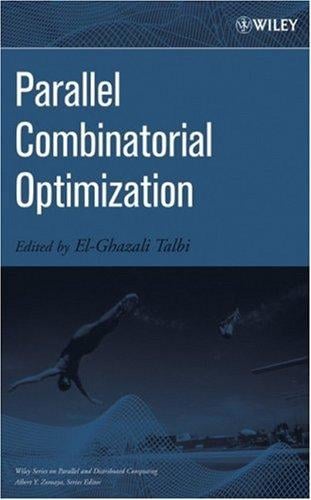 Parallel Combinatorial Optimization (Wiley Series on Parallel and Distributed Computing)