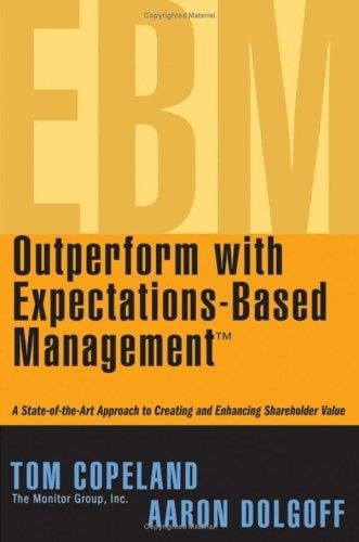 Outperform with expectations-based management: a state of the art approach to creating and enhancing shareholder value