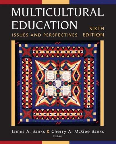 Multicultural Education: Issues and Perspectives