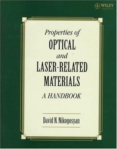 Properties of Optical and Laser-Related Materials: A Handbook