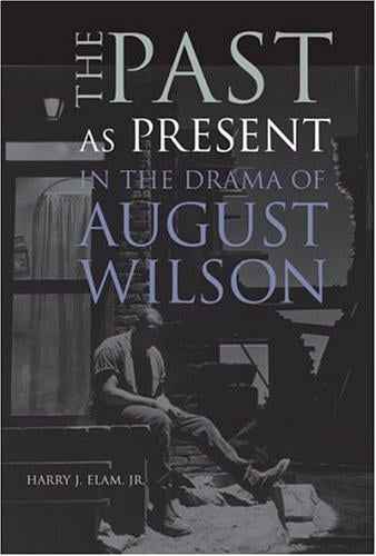 past as present in the drama of August Wilson