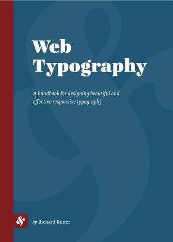 Web Typography: A handbook for designing beautiful and effective typography in responsive websites