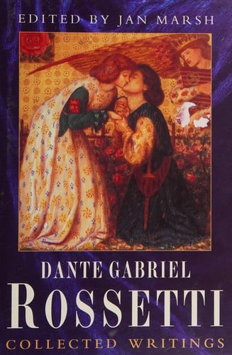 Dante Gabriel Rossetti: collected writings