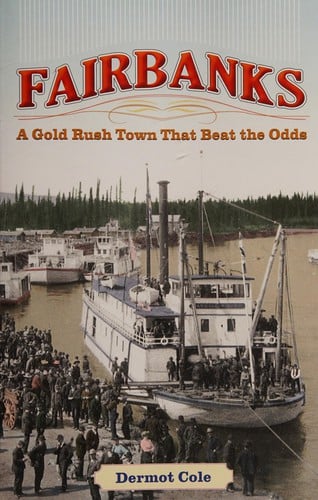 Fairbanks: a gold rush town that beat the odds